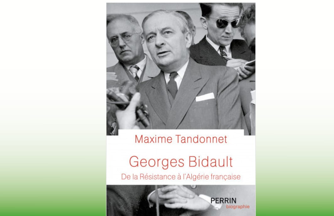 Livre : Georges Bidault De la résistance à l’Algérie française